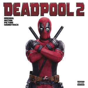 Various Deadpool 2 Original Soundtrack Explicit Content