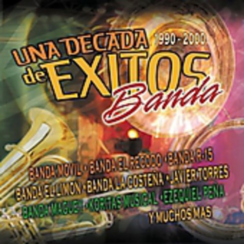 Una Decada De Exitos: Banda / Various : Una Decada de Exitos-Banda ...